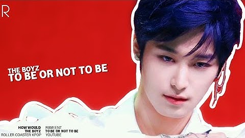 How Would THE BOYZ Sing ONEUS TO BE OR NOT TO BE Line Distribution