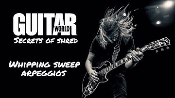 Sammy Boller - Whipping Sweep Arpeggios - Guitar World Lesson