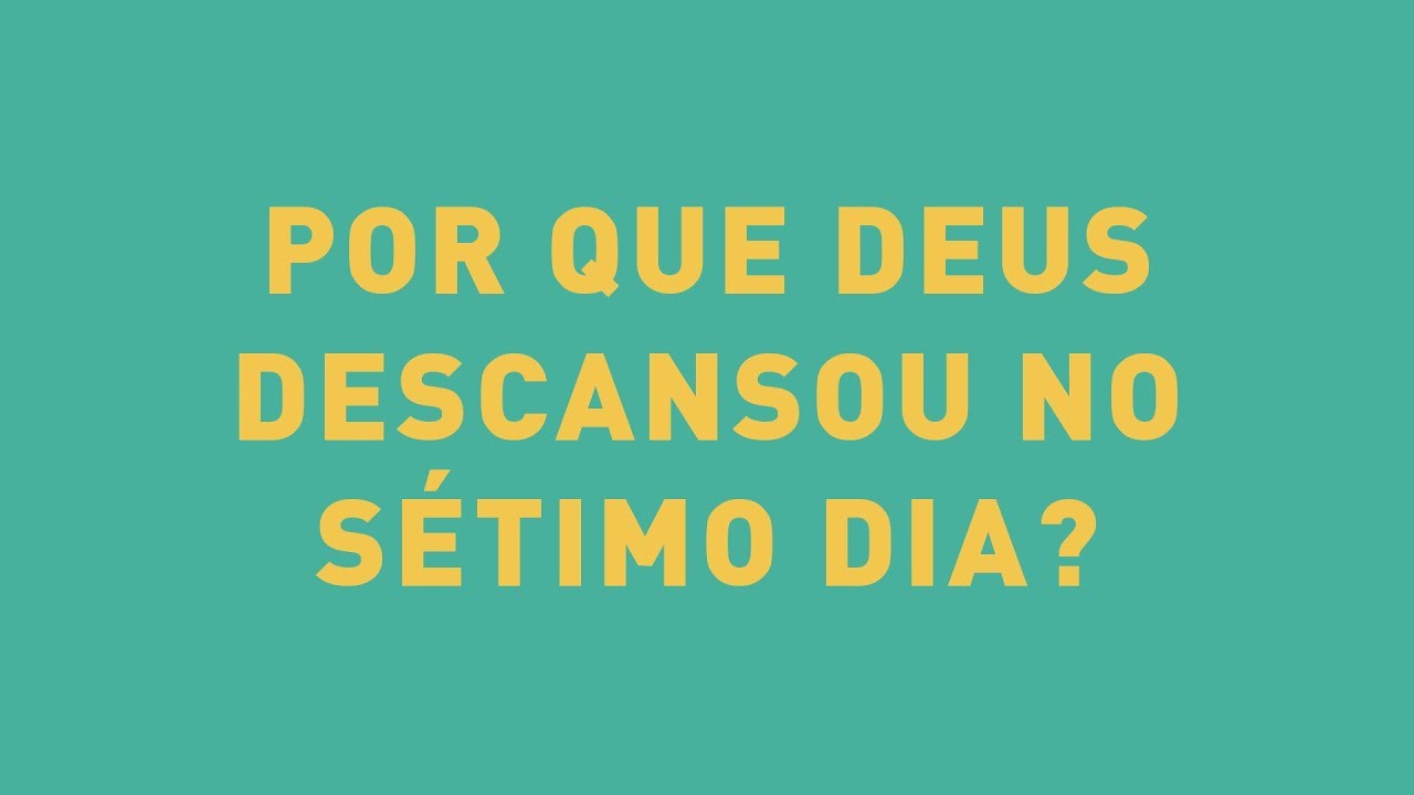 Por que Deus descansou no sétimo dia? - YouTube