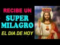 Recibe un Super Milagro el día de hoy! Oración Poderosa