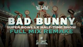 Bad Bunny - Super Bowl LX Half-Time Show | Full Mix Remake | LOTUX
