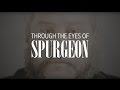  travers les yeux de spurgeon  documentaire officiel