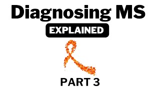 MS Explained Part 3 by MRSwithMS - Diagnosing MS