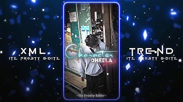 😎Character Dheela💯 || New XML File🌈💫 || New Trend XML💥✨ || XML Presets🎟️💝 ||