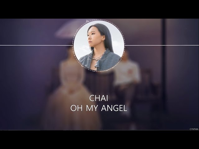 CHAI - Oh My Angel [HAN+ROM+ENG] class=