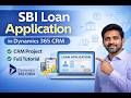 SBI Loan Application Project in Dynamics 365 CRM | Real-Time Banking CRM Project Tutorial