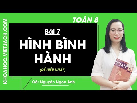 Video Toán 8 - Bài 7 - Hình bình hành - Cô Nguyễn Thị Ngọc... - YouTube