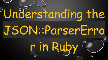 Understanding the JSON::ParserError in Ruby
