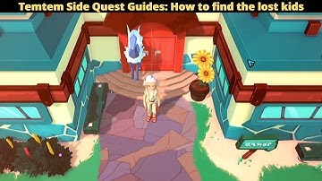 Temtem: How to find the Lost Kids