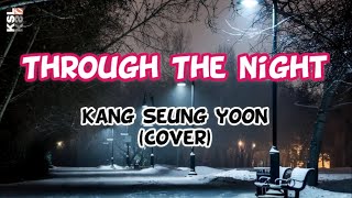 Through The Night - Kang Seung Yoon Cover (Easy Lyrics + Eng lyrics)