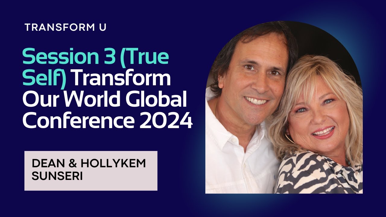 Session 3 Transform Our World Global Conference Dr. Dean & HollyKem ...