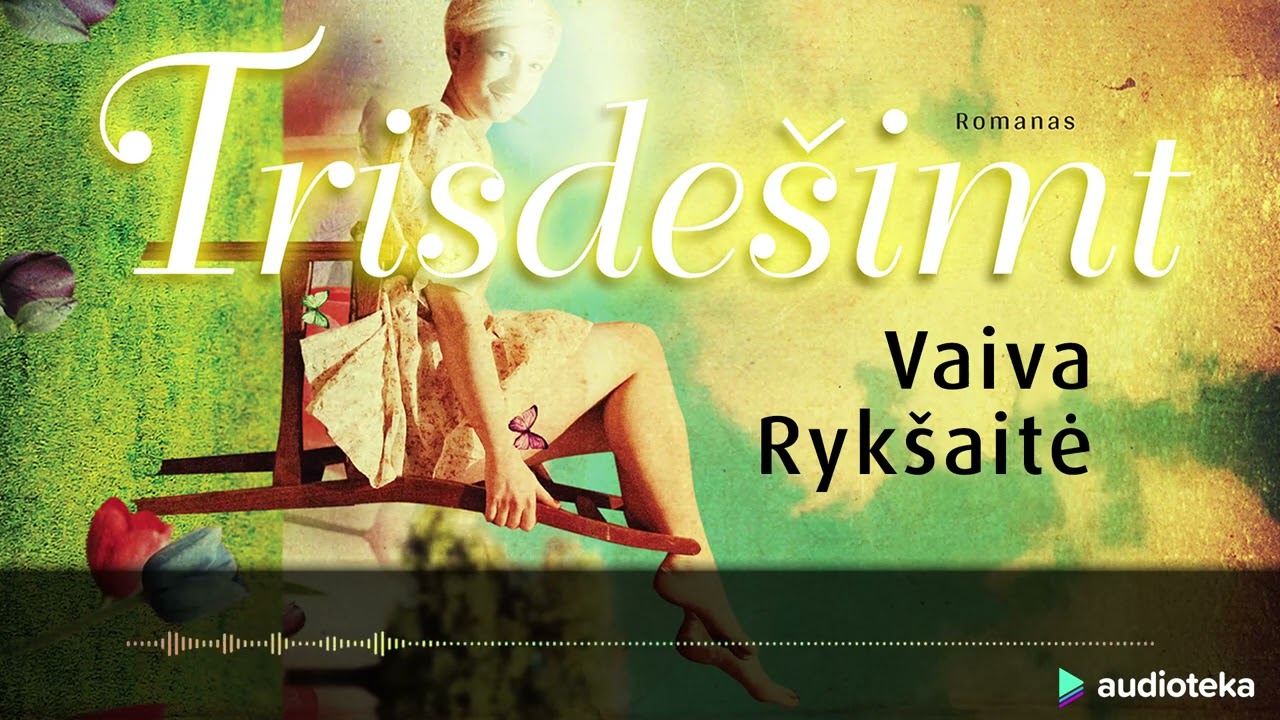 TRISDEŠIMT. Vaivos Rykštaitės audioknyga | Audioteka.lt