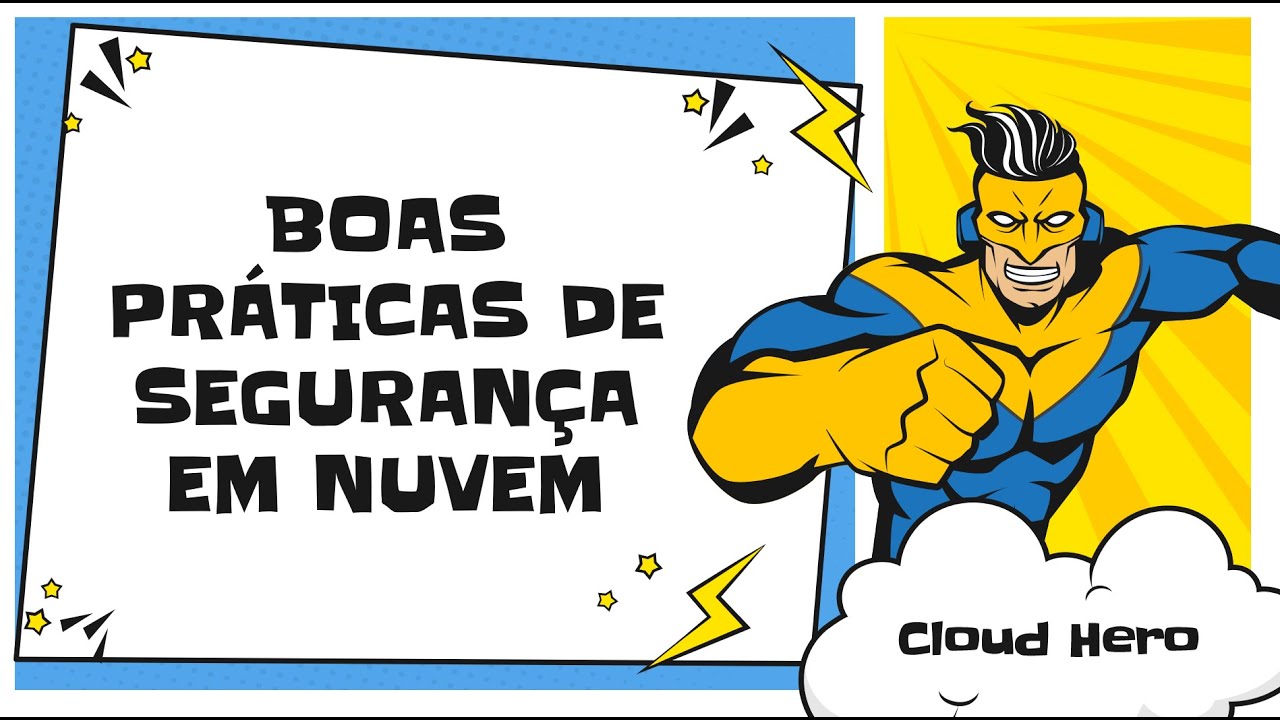 Boas práticas de Segurança em Nuvem [Cloud Hero] - YouTube