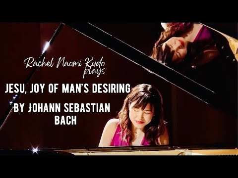 Bach-Hess: Jesu, Joy of Man's Desiring || Rachel Naomi Kudo, Piano