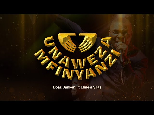 UNAWEZA MFINYANZI Boaz Danken FT Elmes Silas - #GodisReal #PenuelAlbum class=