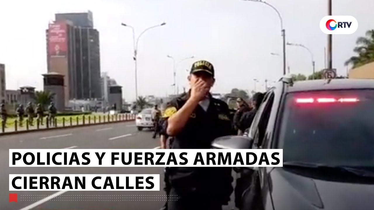 Policia y Fuerzas Armadas cierran calles en el Cercado de Lima