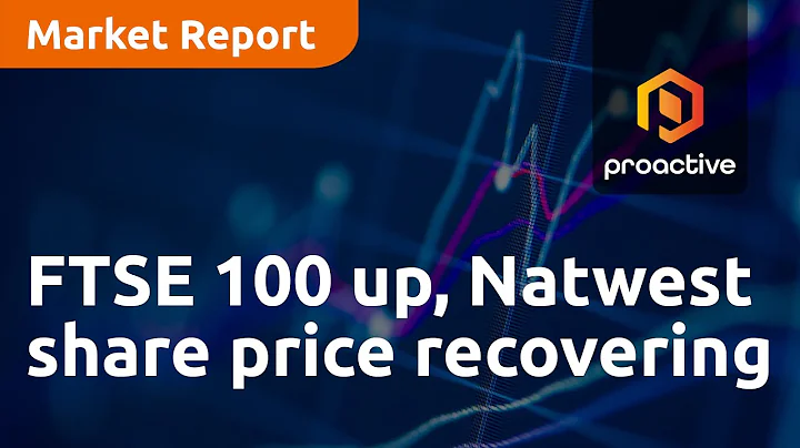 FTSE 100 up, Natwest share price recovering - Market Report