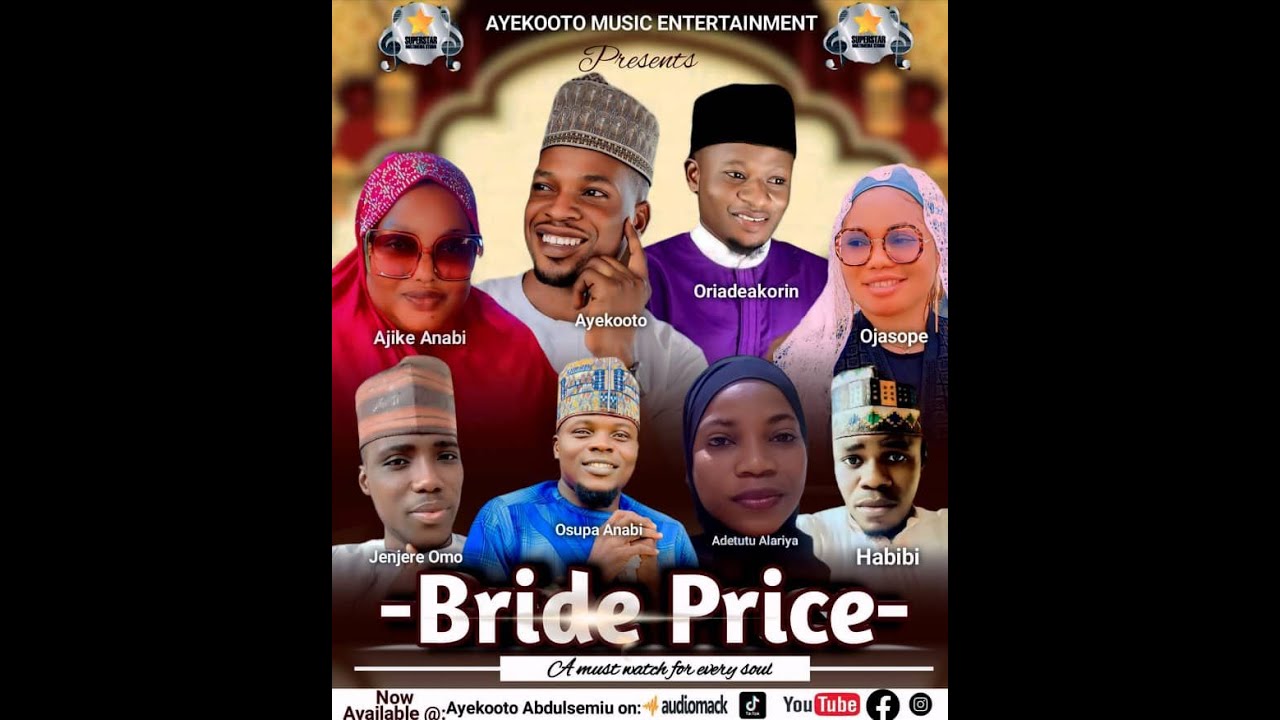 Bride Price (Official Music Video) - Ayekooto Abdulsemiu