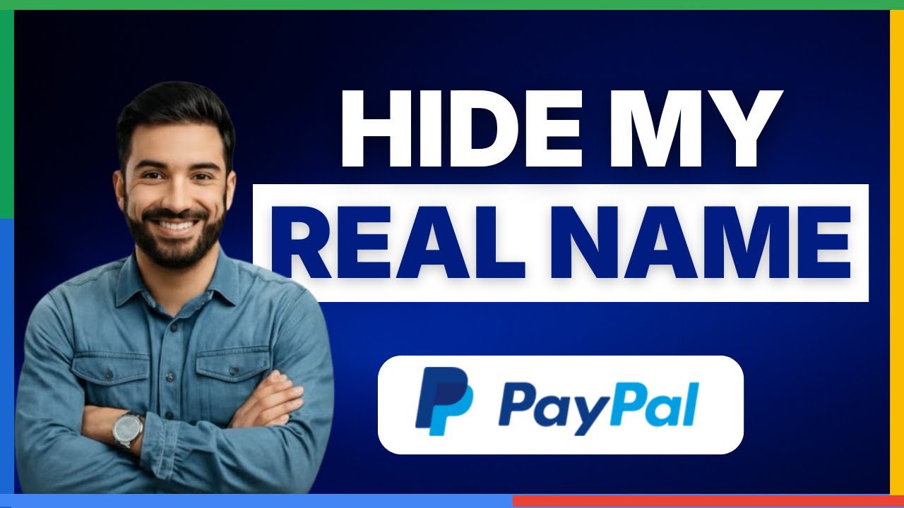 Как скрыть своё настоящее имя в PayPal [ПОЛНОЕ РУКОВОДСТВО]