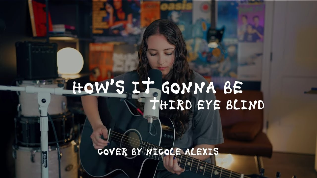 LISTENING TO | NICOLE ALEXIS - HOW'S IT GONNA BE (THIRD EYE BLIND) 