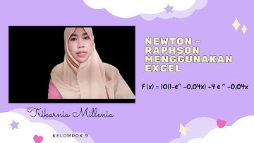 (85) 4.2.1 | f(x) = 10 (1 - e^-0.04x), iterasi Newton (Newton-Raphson) menggunakan Ms Excel