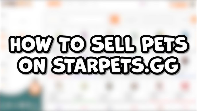 How to sell pets on StarPets.GG (By PC) 