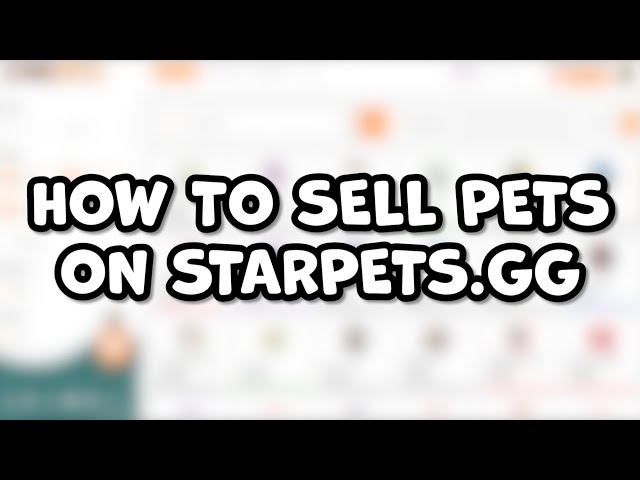 How to sell pets on StarPets.GG (By PC) 