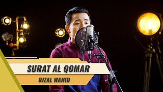 MUROTTAL QURAN || RIZAL WAHID || SURAT AL QOMAR