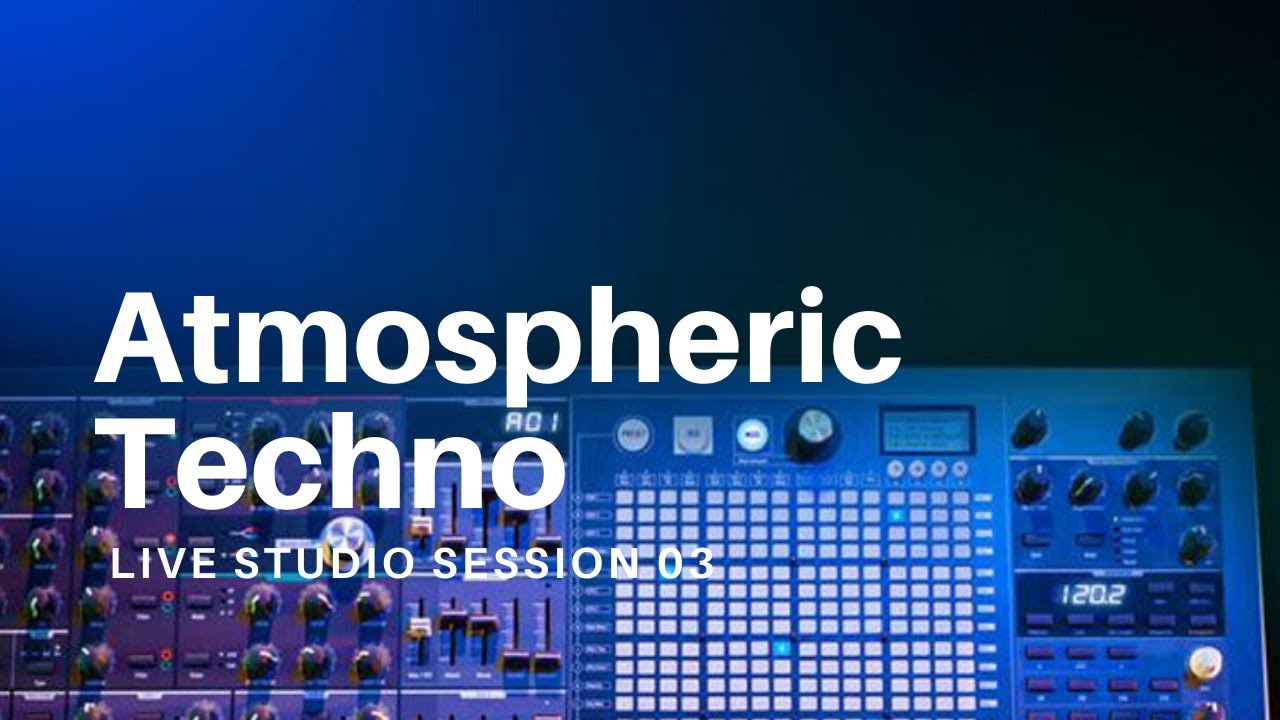 Atmospheric Techno - Live Studio Session 03