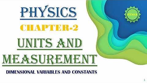 Units And Measurement-21 | Dimensional constants and variables