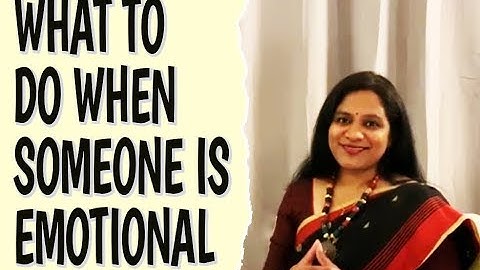 #emotional #acknowledge #NLP #Anger What to do when someone is emotional - MYA - NARMADA RAO