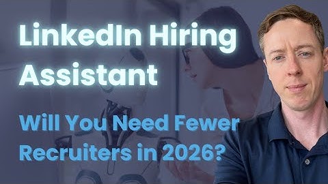 LinkedIn Hiring Assistant: Will You Need Fewer Recruiters in 2026? (Free Model)