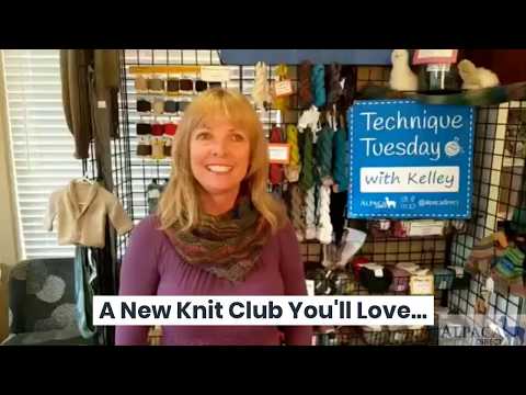 Kelley's Knit Club - Learn New Skills With Yarn You Will Love