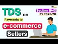 TDS on Payment to E-Commerce Sellers| TDS on E-Commerce Participant | Section 194O of Income Tax Act