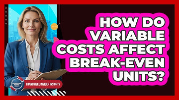 How Do Variable Costs Affect Break-Even Units?