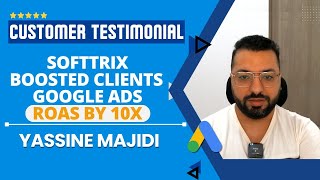 Client Testimonial | How Softtrix Boosted Google Ads ROAS by 10x