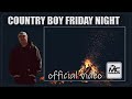 Moccasin creek  country boy friday night official music  countrymusic hiphop usa