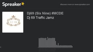 Dj 69 Traffic Jamz