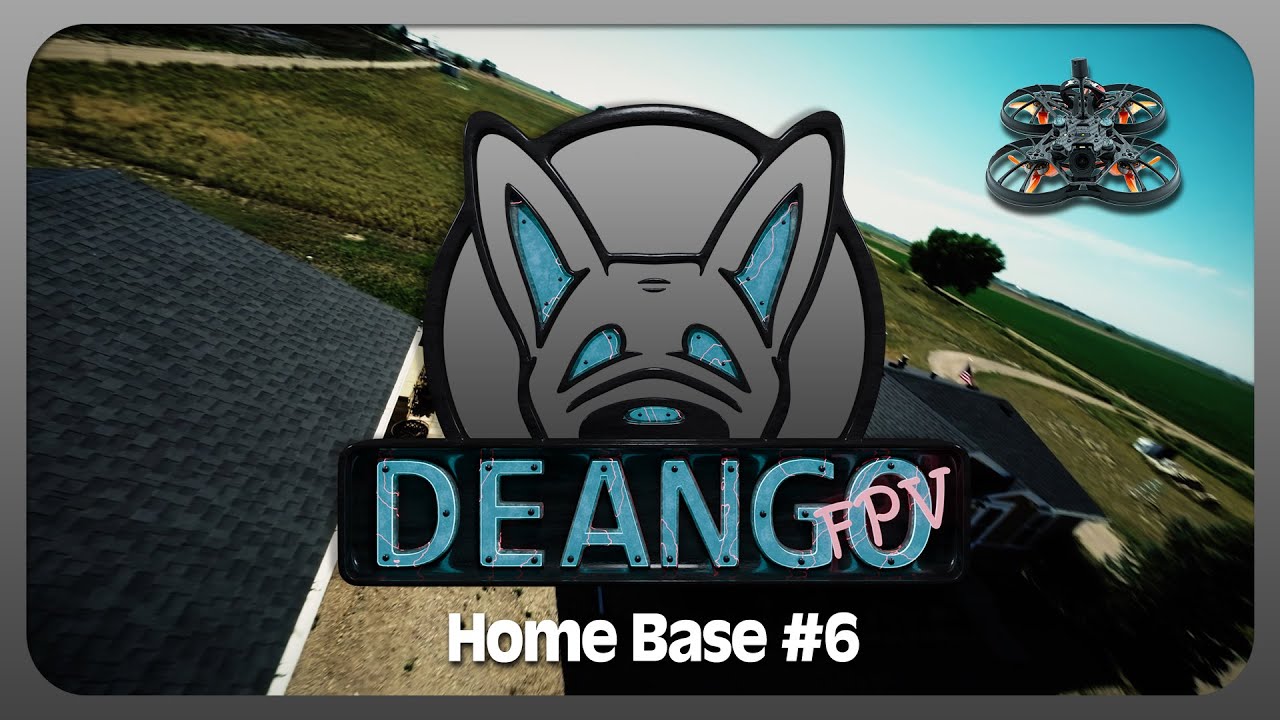 DEANGO FPV (Home Base #6) flight edit