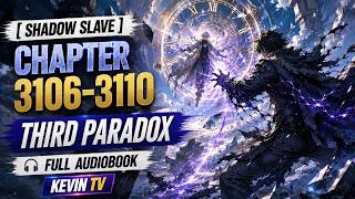 Shadow Slave Audibook Chapter 3106-3110 : Third Paradox