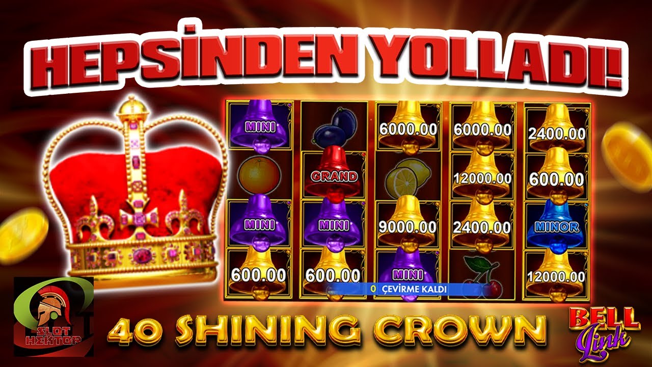 🔥 JACKPOT BONUSUNDA ŞOV VAR! 40 SHINING CROWN BELL LINK 