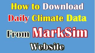 How to download daily climate data (rainfall or precipitation and temperature) from MarkSim website screenshot 5