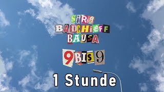 SIRA, badchieff, Bausa - 9 bis 9 ( 1 Hour Version )