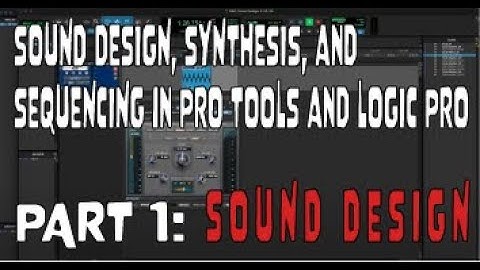 Part 1 Sound Design, Synthesis, and Sequencing in Pro Tools and Logic Pro: Sound Generator