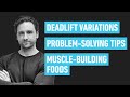 Q&A: Deadlift Variations, Problem-Solving Tips, Best Foods for Gains, & More