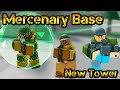 Only mercenary base new tower roblox tower defense simulator