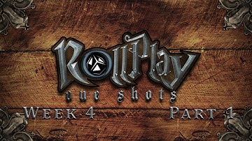 RollPlay: One Shots - The West Marches Week 4, Part 1
