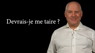 Devrais Je Me Taire