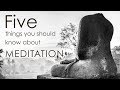 5 Things You Should Know About Meditation