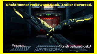 GhostRunner Halloween Pack, Trailer Reversed.